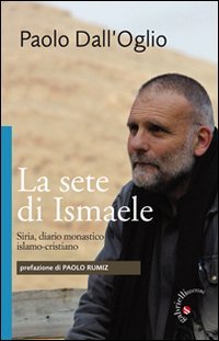 Read La Sete Di Ismaele Siria Diario Monastico Islamo - 