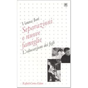 Separazioni e nuove famiglie. L'educazione dei figli