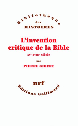 Télécharger L'invention critique de la Bible: XVᵉ-XVIIIᵉ siècle Livre eBook France