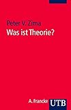 Image de Was ist Theorie?: Theoriebegriff und Dialogische Theorie in den Kultur- und Sozialwissenschaften