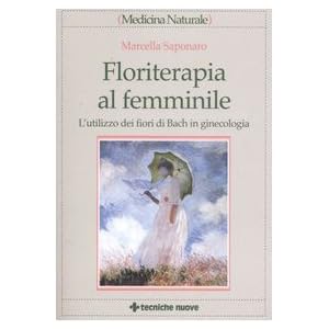 Floriterapia al femminile. L'utilizzo dei fiori di Bach in ginecologia