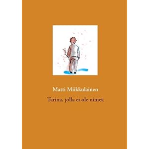 Tarina, jolla ei ole nimeä (Finnish Edition)