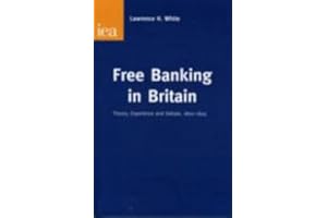 Free Banking in Britain: Theory, Experience and Debate, 1800-1845