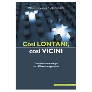 Così lontani, così vicini. Crescere come coppia
