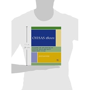 OHSAS 18001: Designing and Implementing an Effective Health and Safety Management Sys