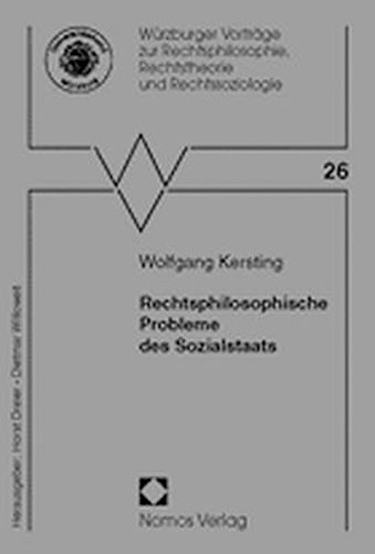 Rechtsphilosophische Probleme des Sozialstaates (Würzburger Vorträge zur Rechtsphilosophie, Rechtstheorie und Rechtssoziologie)