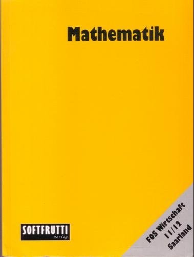 Mathematik Fos/Bos: Mathematik FOS 11/12 Saarland, Wirtschaft, Skript + Aufgaben