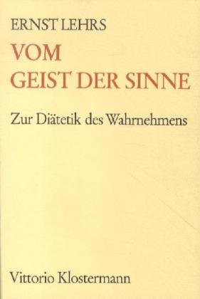 Vom Geist der Sinne: Zur Diätetik des Wahrnehmens