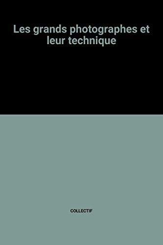 couverture de : Les Grands photographes et leur technique