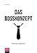 Das Bosskonzept: Lebe deinen EigenSinn! by K.-J. Helmes