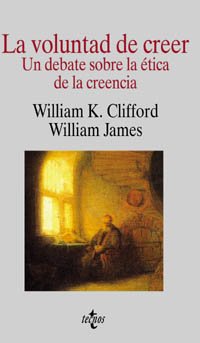 La voluntad de creer: Un debate sobre la ética de la creencia