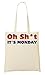 Produktbild Oh Sh*T It'S Monday Funny Red Coloured Slogan Tragetasche Einkaufstasche