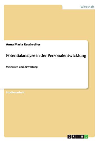 Potentialanalyse in der Personalentwicklung: Methoden und Bewertung