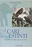 Image de I cari estinti. Vita e morte delle specie animali