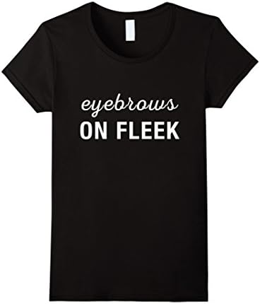Women's funnyfamilytshirts - EYEBROWS ON FLEEK t shirts Medium Black