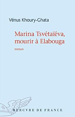 Marina Tsvétaïéva, mourir à Elabouga