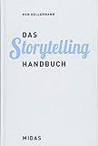 Das Storytelling-Handbuch: Inhalte professionell entwickeln by Kellermann Ron