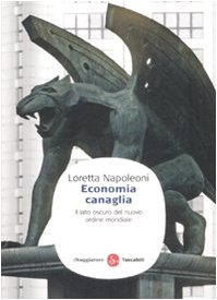 Economia canaglia. Il lato oscuro del nuovo ordine mondiale Economia canaglia. Il lato oscuro del nuovo ordine mondiale