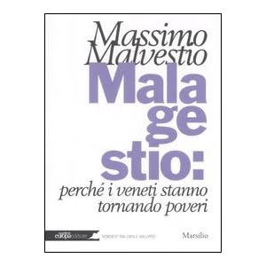 Mala gestio: perché i veneti stanno tornando poveri