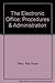 The Electronic Office: Procedures & Administration by 