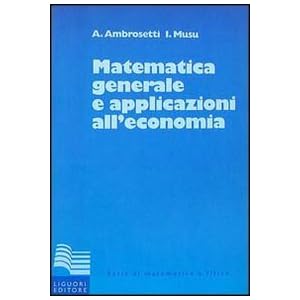 Matematica generale con applicazioni all'economia