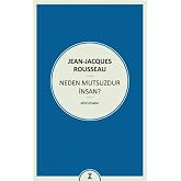 Neden Mutsuzdur İnsan?