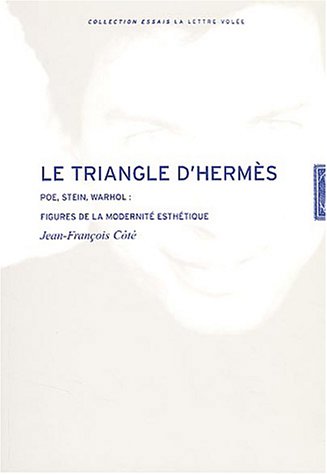 Download Le triangle d'Hermès : Poe, Stein, Warhol : figures de modernité esthétique Download Le triangle d'Hermès : Poe, Stein, Warhol : figures de modernité esthétique