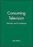 Image de Consuming Television: Television and Its Audiences