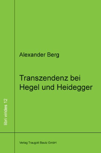 Transzendenz bei Hegel und Heidegger (libri virides 12)