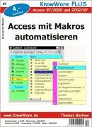 Access mit Makros automatisieren. Access 97, 2000, 2002, XP