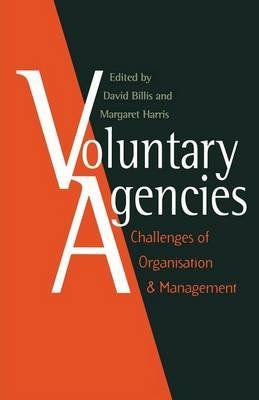 [(Voluntary Agencies : Challenges of Organization and Management)] [Edited by David Billis ] published on (March, 1996)