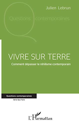 Télécharger Vivre sur terre: Comment dépasser le nihilisme contemporain Livre eBook France