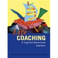 Life Coaching: A Cognitive-Behavioural Approach: Amazon.co