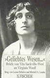 Geliebtes Wesen . . . Briefe von Vita Sackville-West an Virginia Woolf by