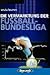 Die Vermarktung der Fussball- Bundesliga (Book on Demand) by 