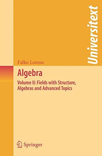 Algebra, Vol Ii: Fields With Structure, Algebras And Advanced Topics