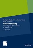 Neuromarketing: Grundlagen - Erkenntnisse - Anwendungen by 