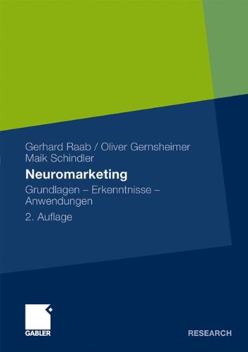 Neuromarketing: Grundlagen - Erkenntnisse - Anwendungen