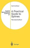 A Practical Guide to Splines: With 32 Figures A Practical Guide to Splines: With 32 Figures