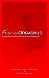 Frauenorgasmus: So bekommt man(n) sie immer zum Höhepunkt by 