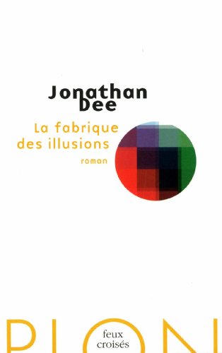 La  fabrique des illusions