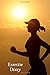 Produktbild Exercise Diary: Tracker Logbook Planner to Monitor Your Exercise Journey, Track Your Diet, Set and Achieve Your Fitness Goals Workout Training Log ... (Daily Fitness Record Logbook, Band 4)