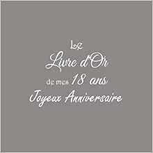 Le Livre D Or De Mes 18 Ans Joyeux Anniversaire Livre D Or Anniversaire 18 Ans 21 X 21 Cm Accessoires Decoration Idee Cadeau 18 Ans Anniversaire Pour Femme Homme Famille Couverture Gris