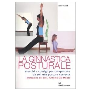 Ginnastica posturale. Esercizi e consigli per conq