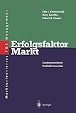Erfolgsfaktor Markt: Kundenorientierte Produktinnovation (Innovations- und Technologiemanagement) by 