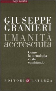 Umanità accresciuta. Come la tecnologia ci sta cambiando libro