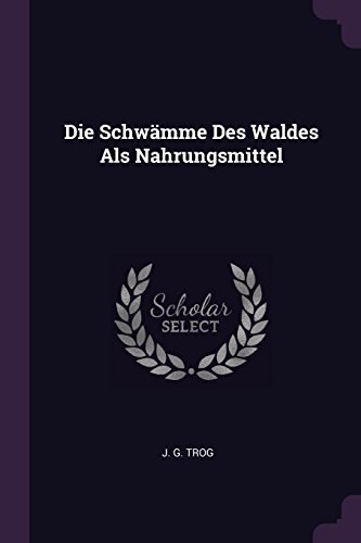 Preisvergleich Produktbild Die Schwämme Des Waldes ALS Nahrungsmittel