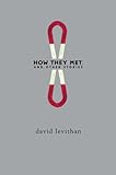 How They Met, and Other Stories How They Met, and Other Stories