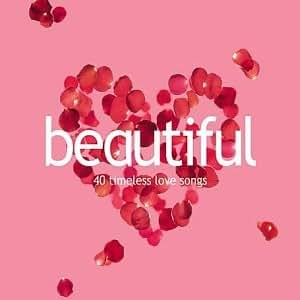 Beautiful - 40 Timeless Love Songs: Amazon.co.uk: Music