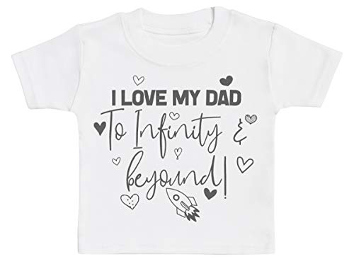 I Love My Dad to Infinity & Beyond Baby T-Shirt